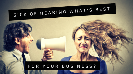 tired of hearing about the best way to advertise your business?