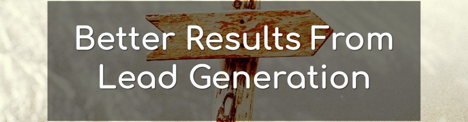 Get Better Results from Online Lead Generation