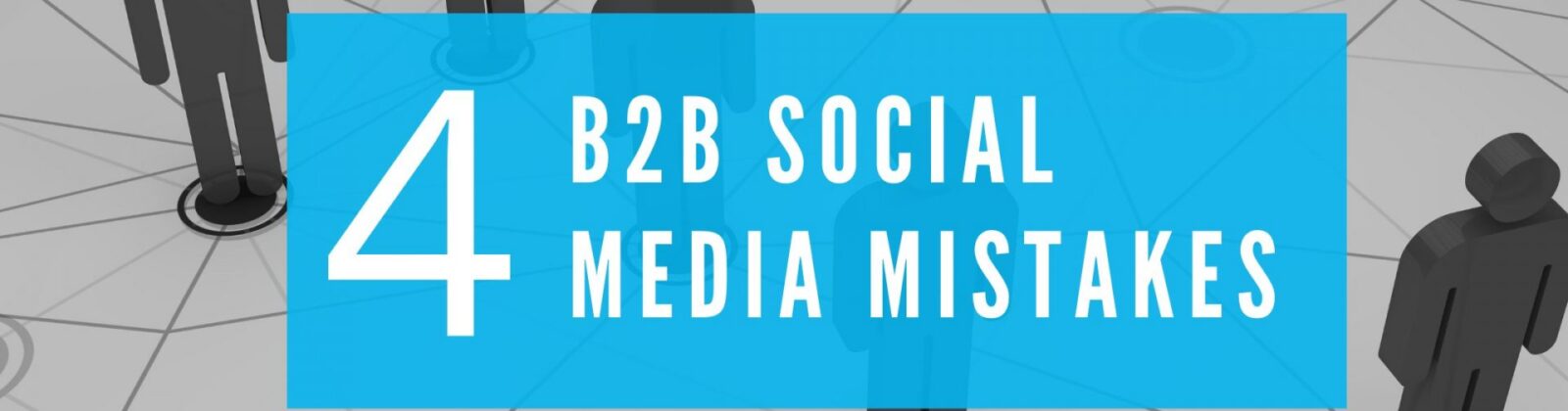 B2B Social Media Mistakes blog banner graphic