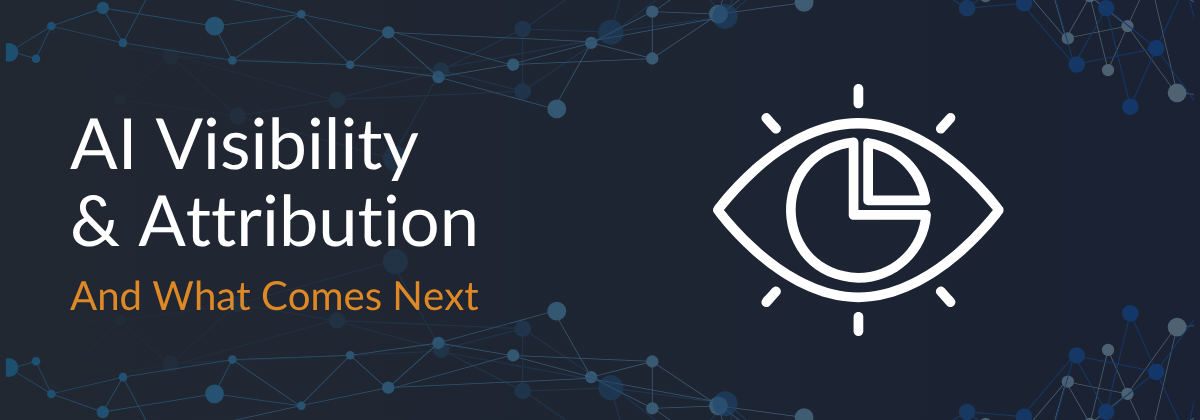 AI Visibility & Attribution - What it means for businesses.